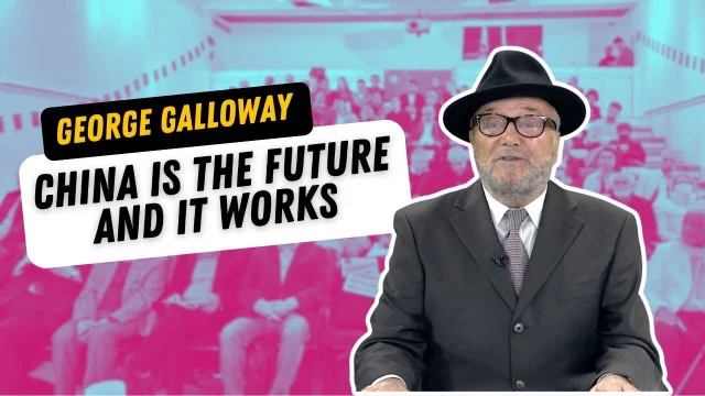 Kína er framtíðin og það virkar – George Galloway